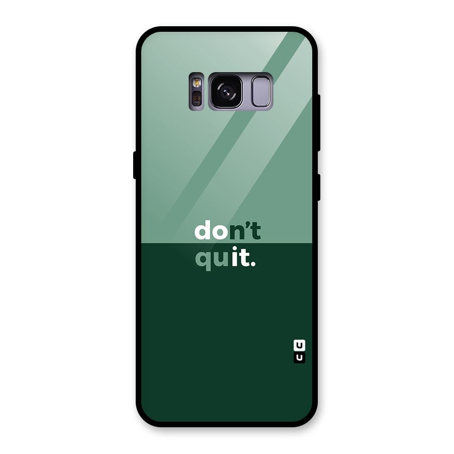 Dont Quit Do It Glass Back Case for Galaxy S8