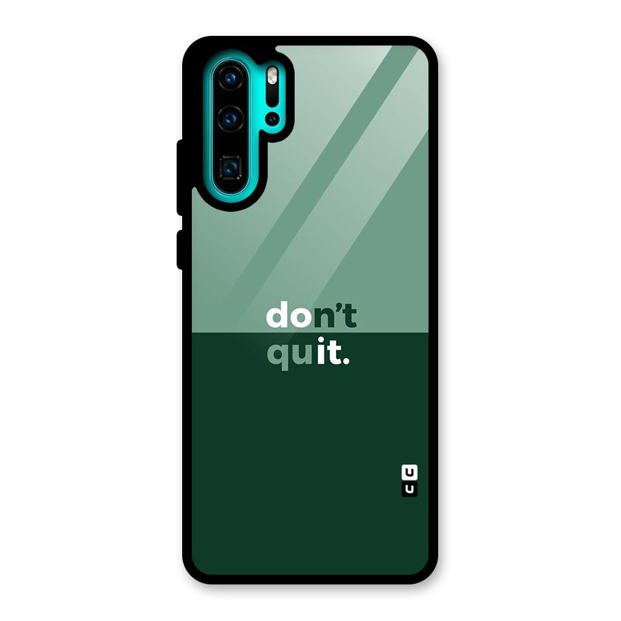 Dont Quit Do It Glass Back Case for Huawei P30 Pro