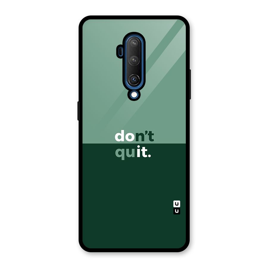 Dont Quit Do It Glass Back Case for OnePlus 7T Pro