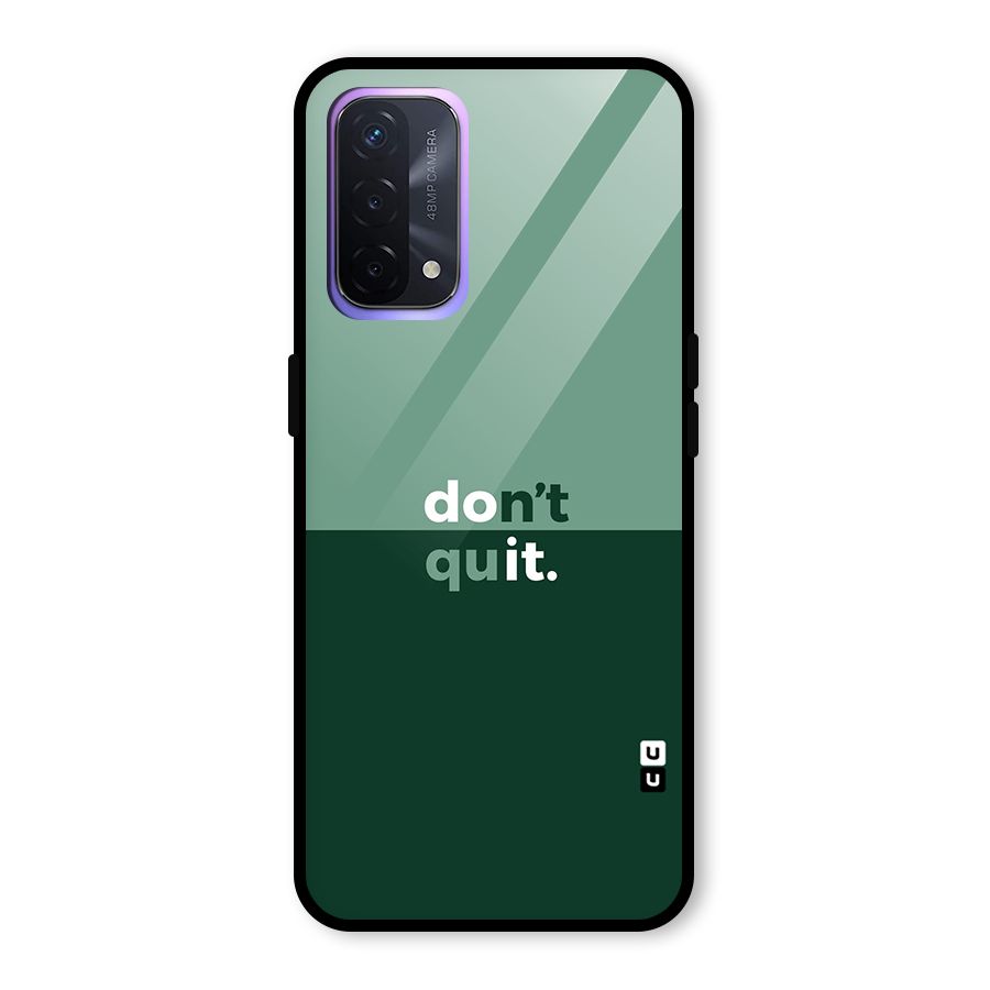 Dont Quit Do It Glass Back Case for Oppo A74 5G
