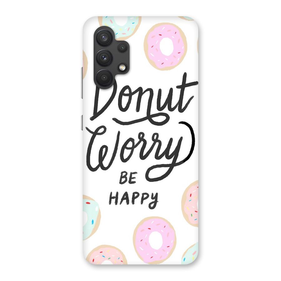 Donut Worry Be Happy Back Case for Galaxy A32