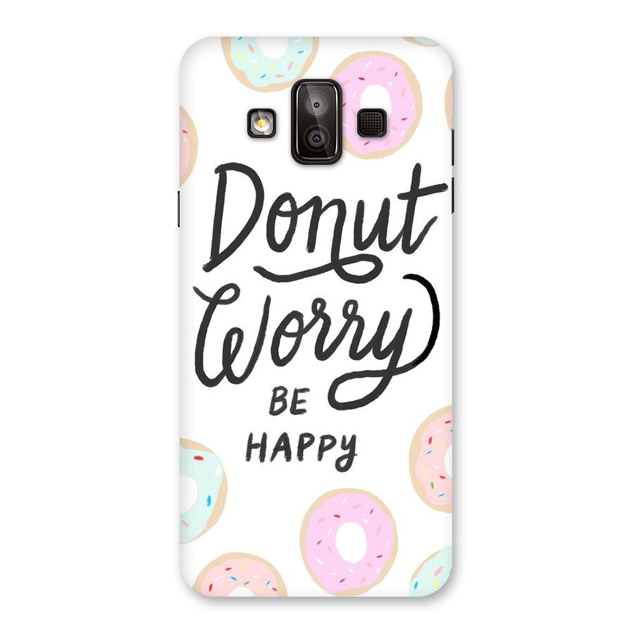 Donut Worry Be Happy Back Case for Galaxy J7 Duo