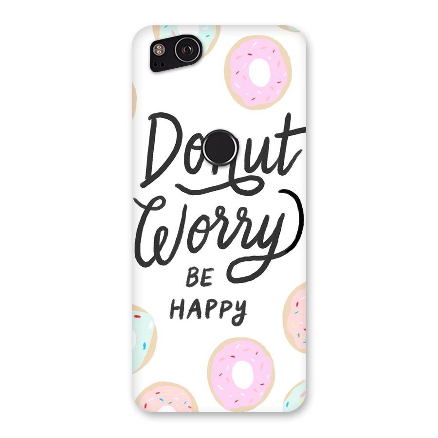 Donut Worry Be Happy Back Case for Google Pixel 2