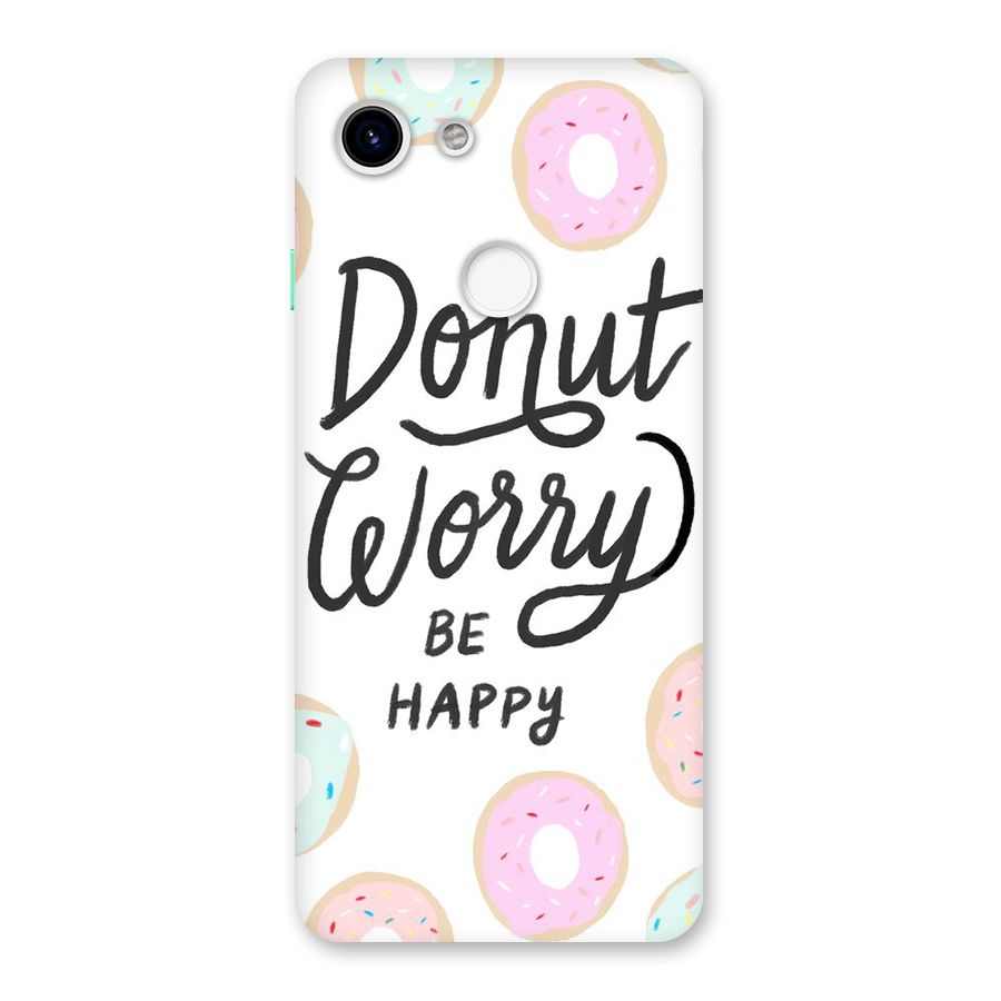 Donut Worry Be Happy Back Case for Google Pixel 3