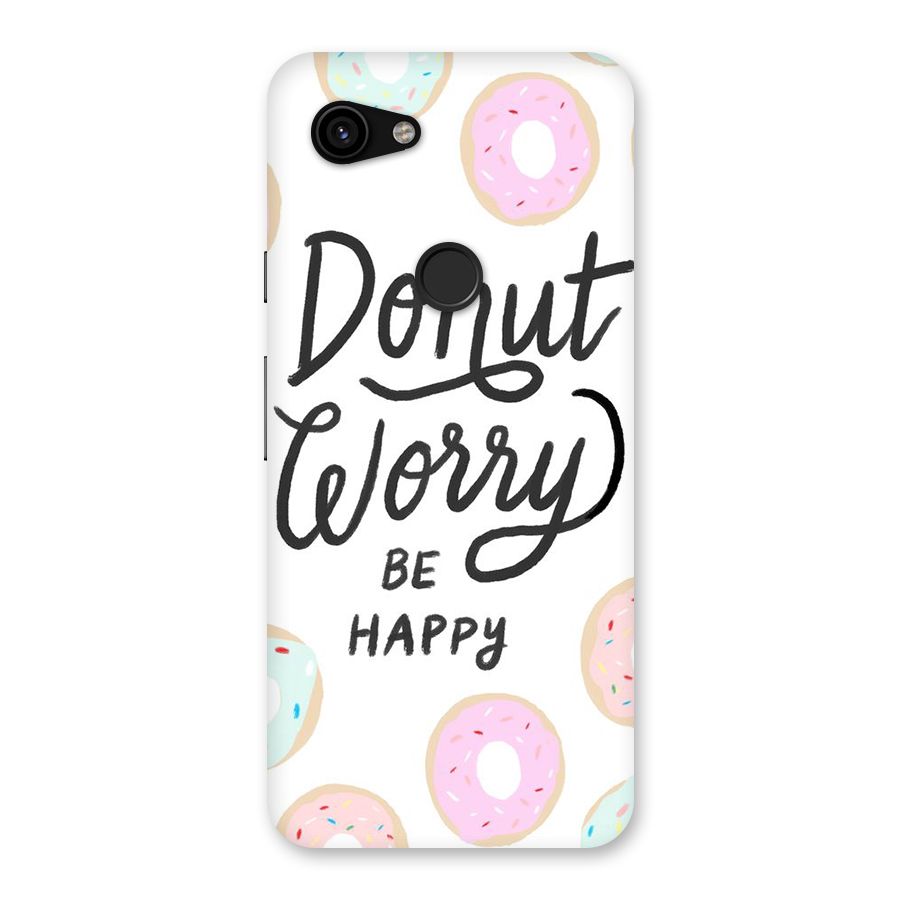 Donut Worry Be Happy Back Case for Google Pixel 3a
