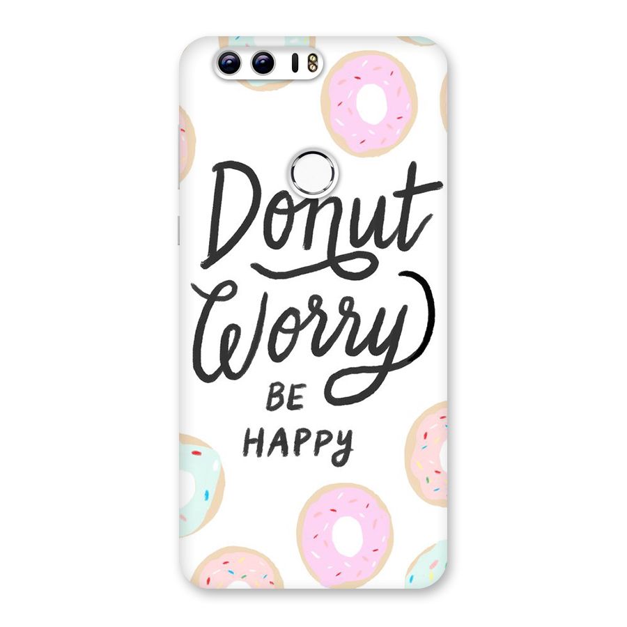 Donut Worry Be Happy Back Case for Honor 8
