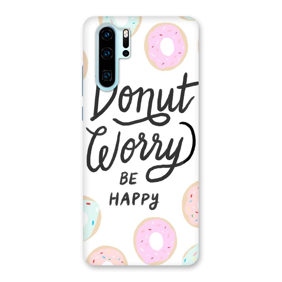 Donut Worry Be Happy Back Case for Huawei P30 Pro