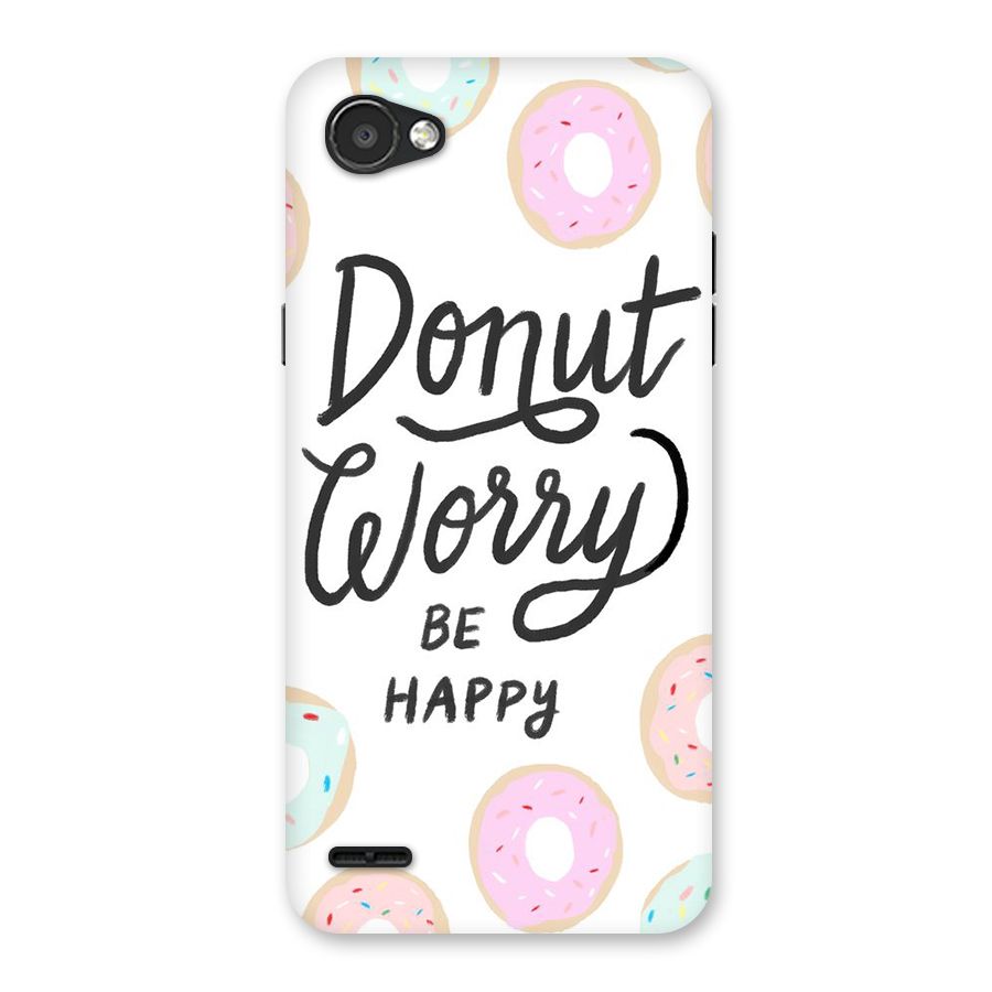 Donut Worry Be Happy Back Case for LG Q6
