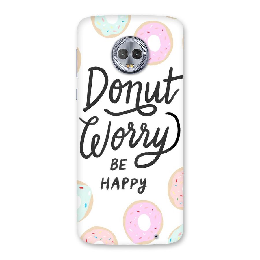 Donut Worry Be Happy Back Case for Moto G6 Plus