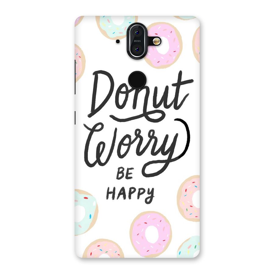 Donut Worry Be Happy Back Case for Nokia 8 Sirocco