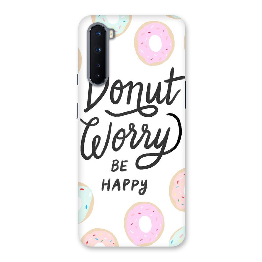 Donut Worry Be Happy Back Case for OnePlus Nord