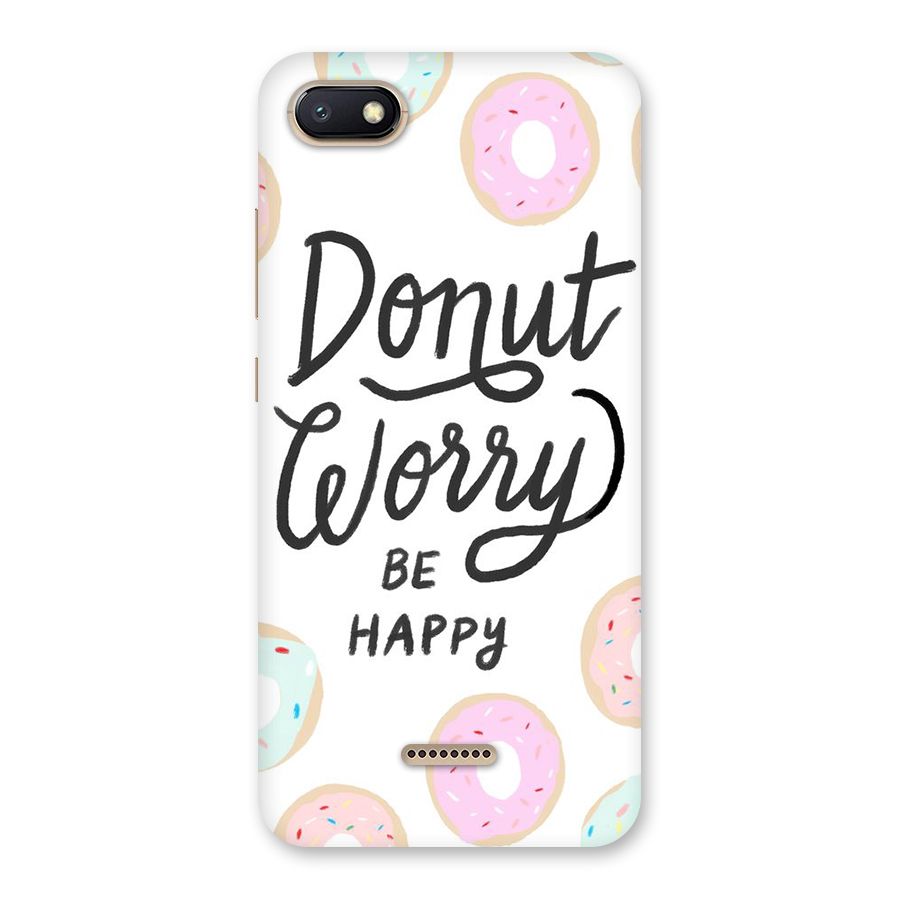 Donut Worry Be Happy Back Case for Redmi 6A