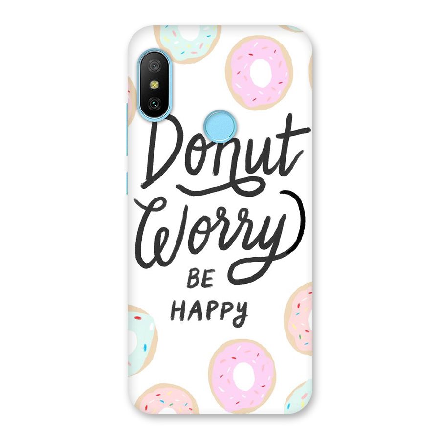 Donut Worry Be Happy Back Case for Redmi 6 Pro