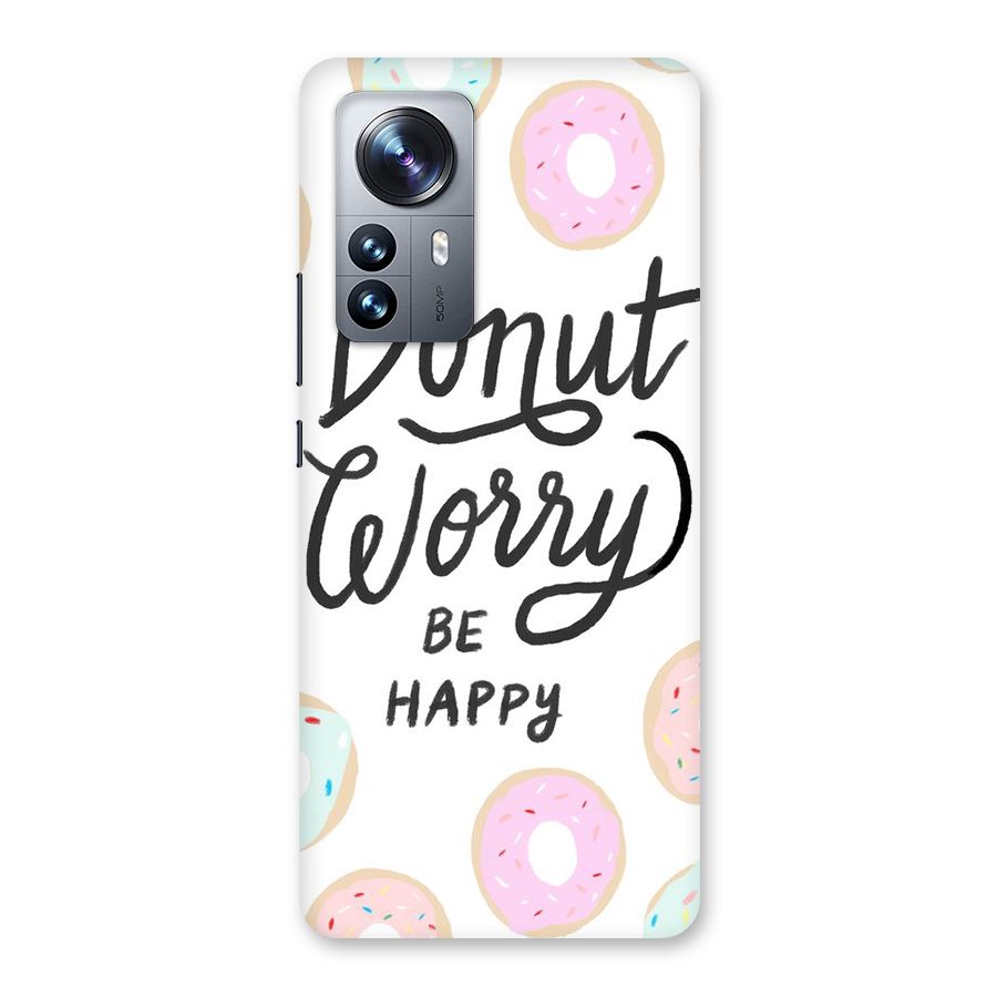 Donut Worry Be Happy Back Case for Xiaomi 12 Pro