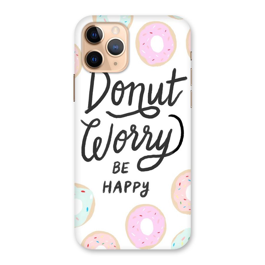 Donut Worry Be Happy Back Case for iPhone 11 Pro
