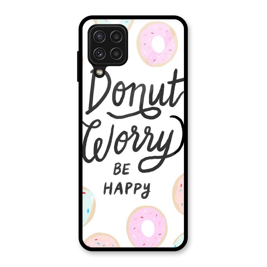 Donut Worry Be Happy Glass Back Case for Galaxy A22 4G