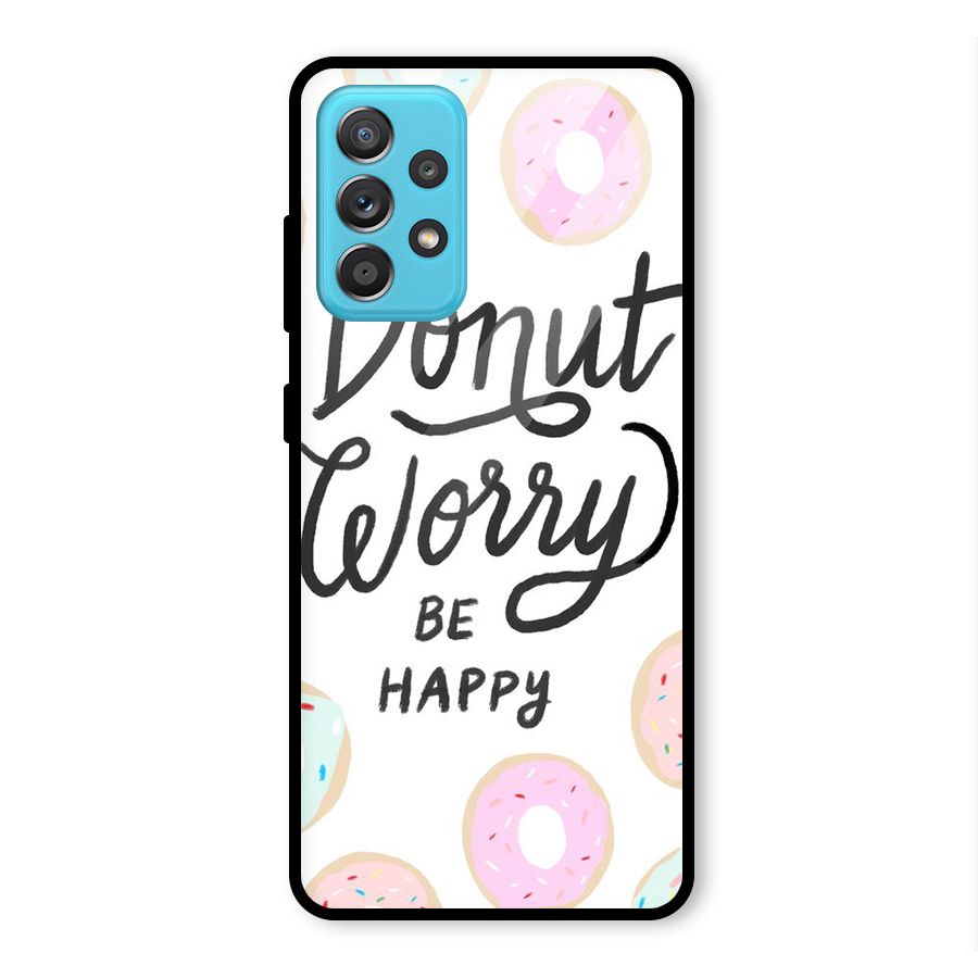 Donut Worry Be Happy Glass Back Case for Galaxy A52