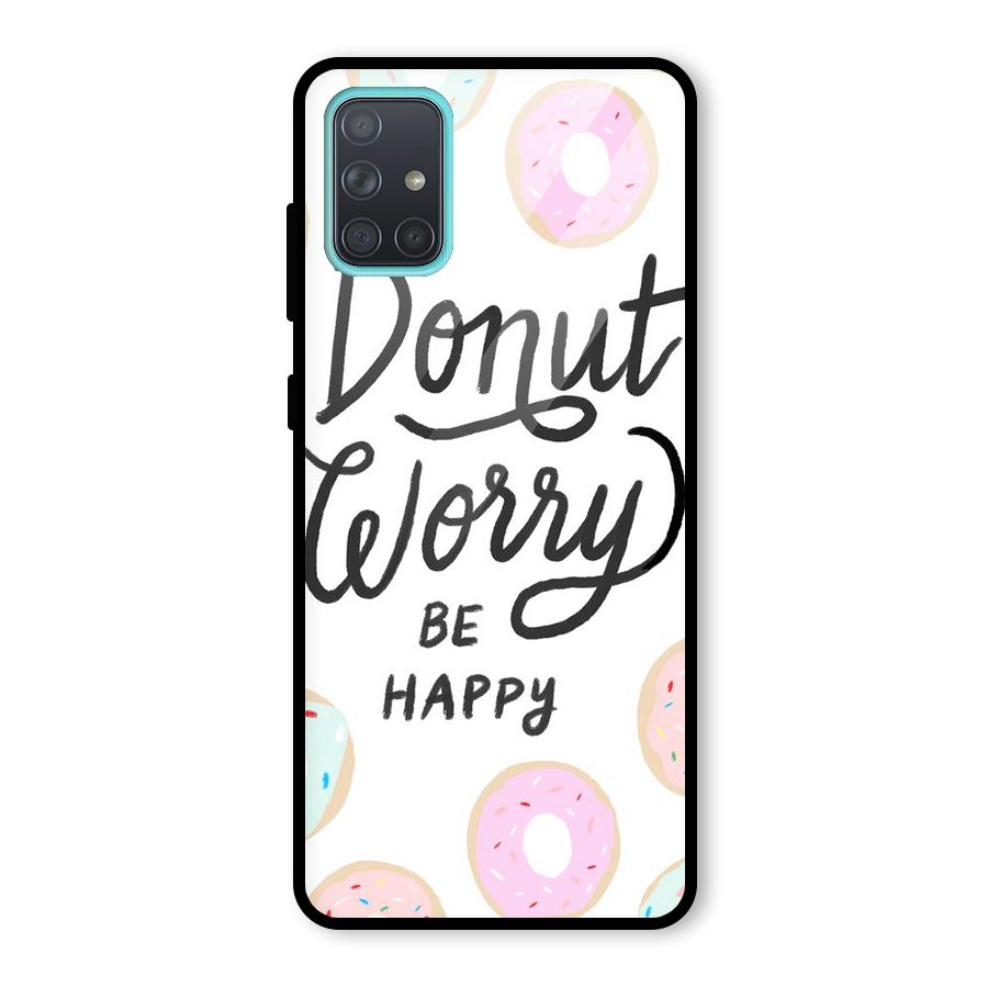 Donut Worry Be Happy Glass Back Case for Galaxy A71