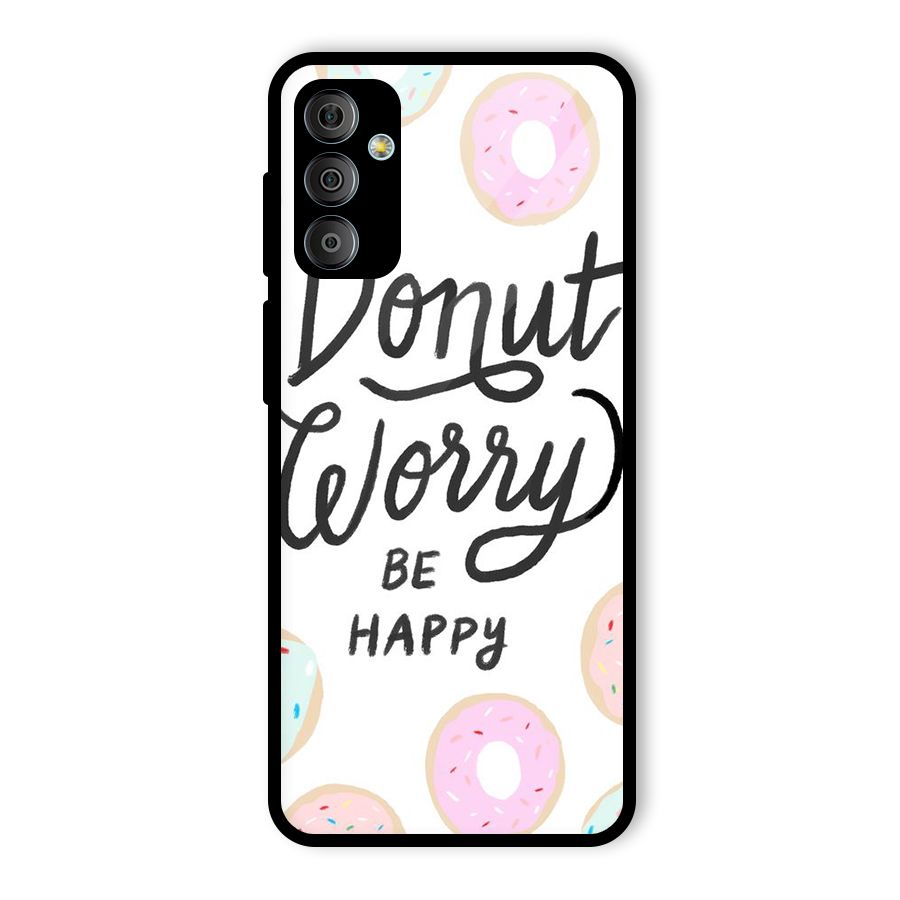 Donut Worry Be Happy Glass Back Case for Galaxy F23