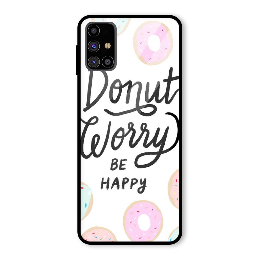 Donut Worry Be Happy Glass Back Case for Galaxy M31s