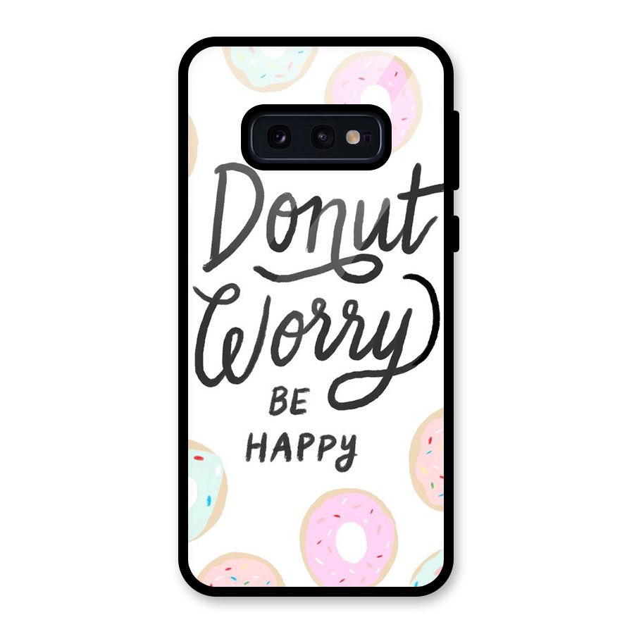 Donut Worry Be Happy Glass Back Case for Galaxy S10e
