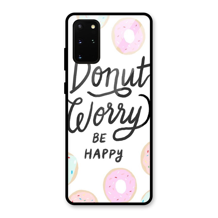 Donut Worry Be Happy Glass Back Case for Galaxy S20 Plus