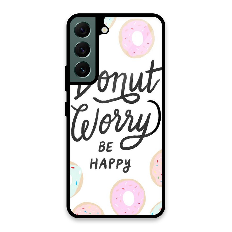 Donut Worry Be Happy Glass Back Case for Galaxy S22 5G