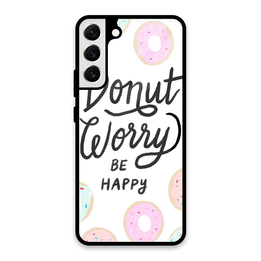 Donut Worry Be Happy Glass Back Case for Galaxy S22 Plus 5G