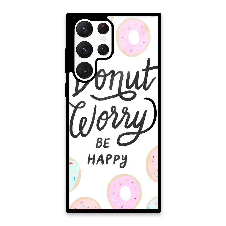 Donut Worry Be Happy Glass Back Case for Galaxy S22 Ultra 5G
