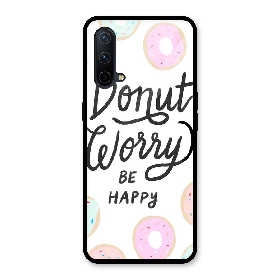 Donut Worry Be Happy Glass Back Case for OnePlus Nord CE 5G