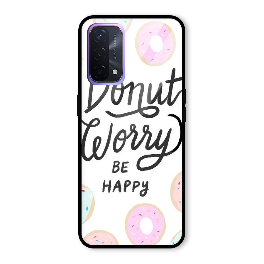 Donut Worry Be Happy Glass Back Case for Oppo A74 5G
