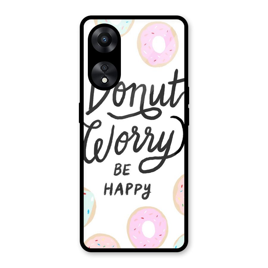 Donut Worry Be Happy Glass Back Case for Oppo A78