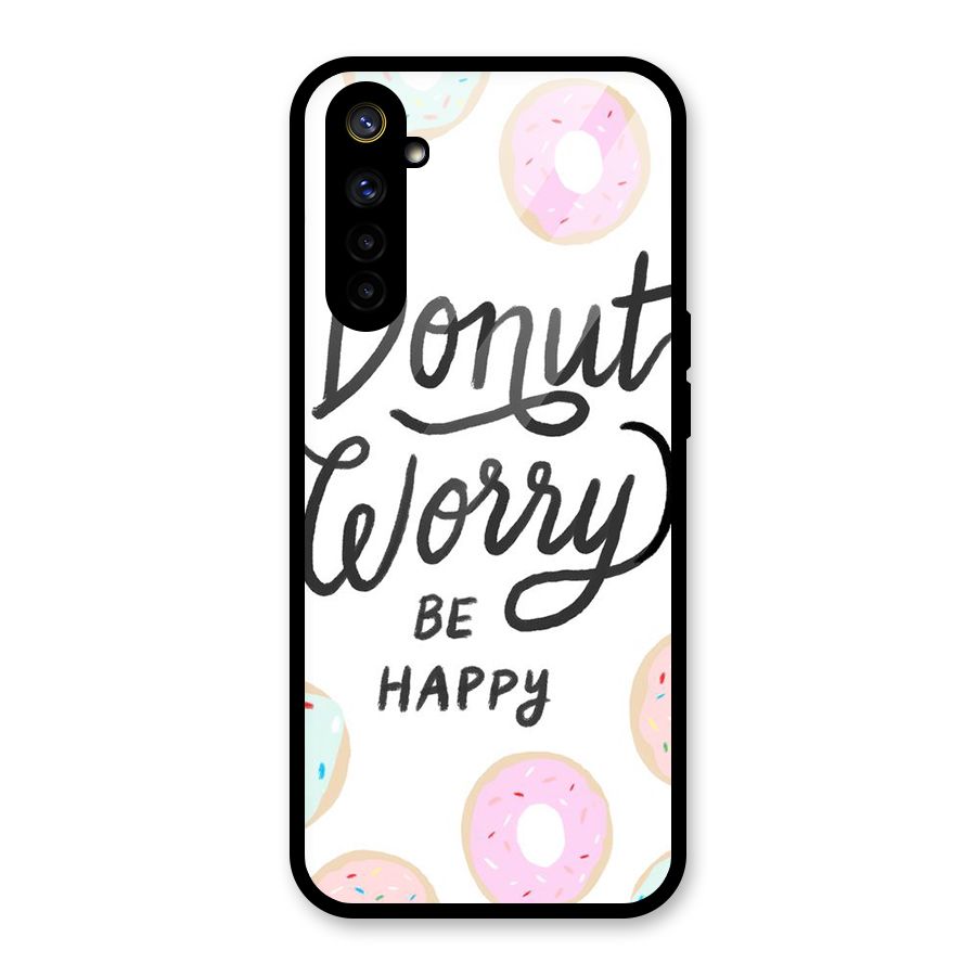 Donut Worry Be Happy Glass Back Case for Realme 6