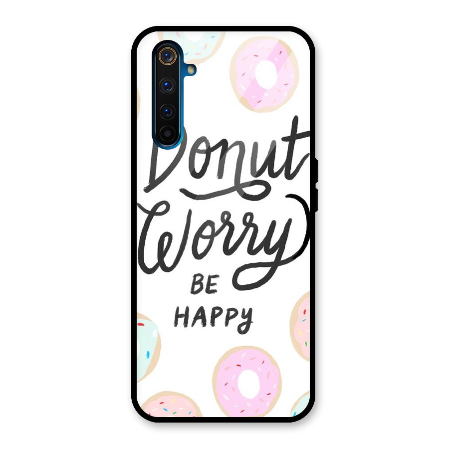 Donut Worry Be Happy Glass Back Case for Realme 6 Pro