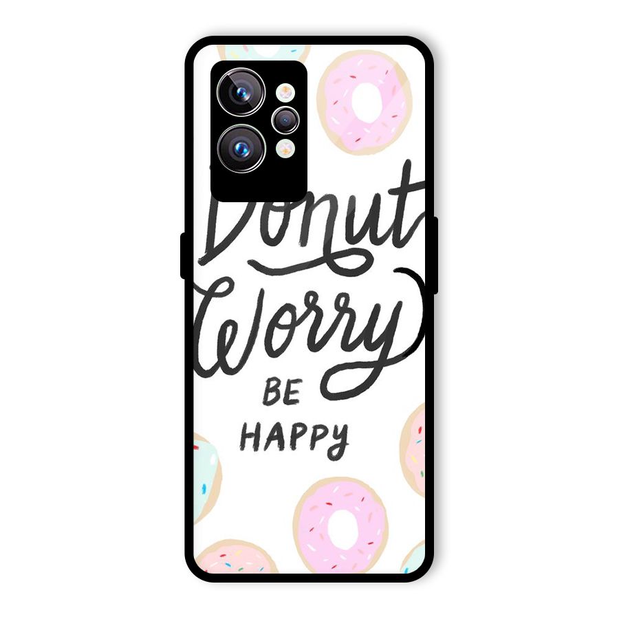 Donut Worry Be Happy Glass Back Case for Realme GT2 Pro