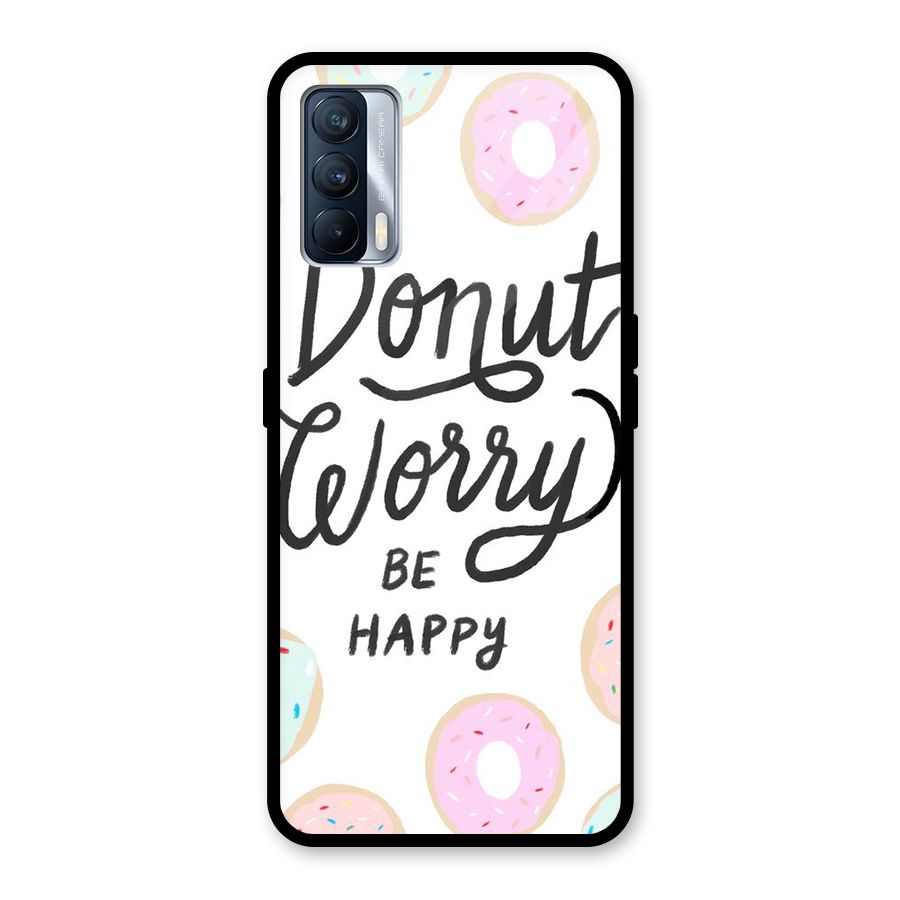 Donut Worry Be Happy Glass Back Case for Realme X7