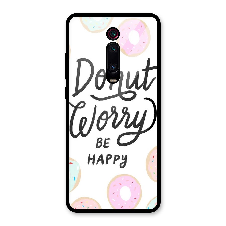 Donut Worry Be Happy Glass Back Case for Redmi K20