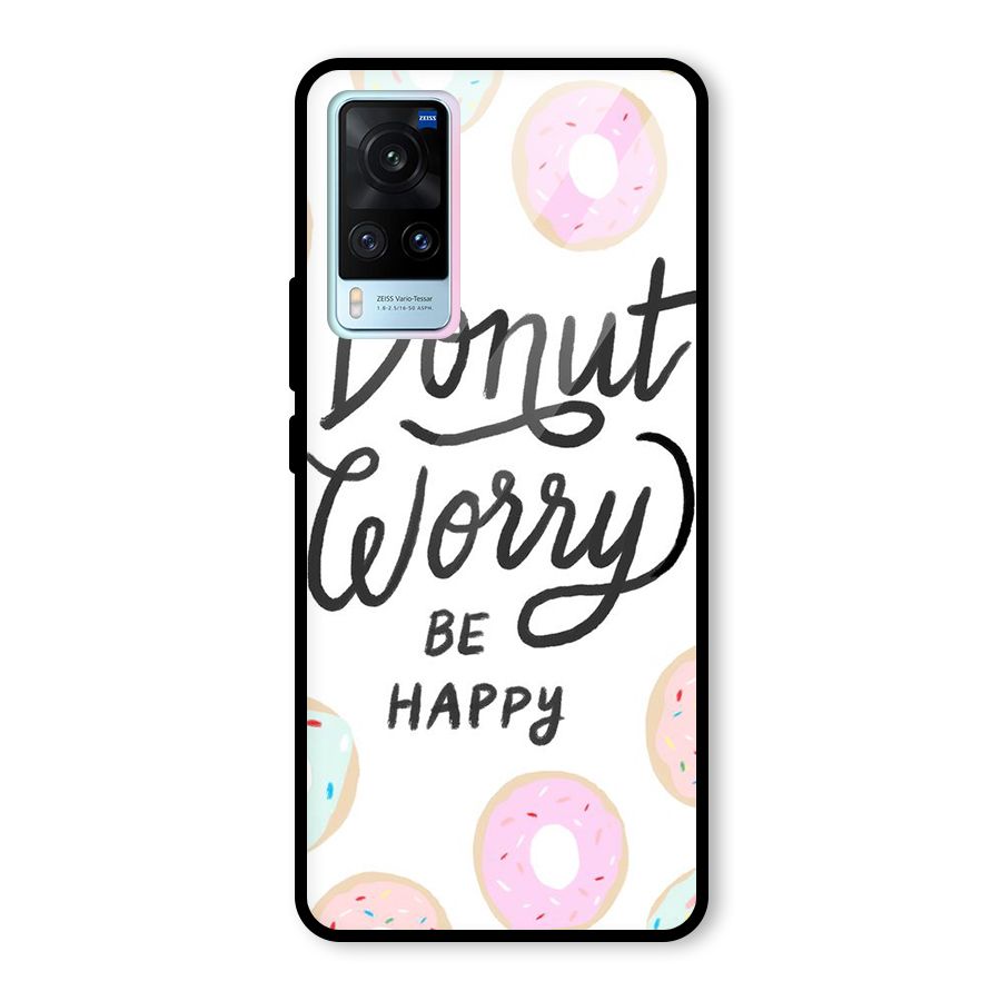 Donut Worry Be Happy Glass Back Case for Vivo X60