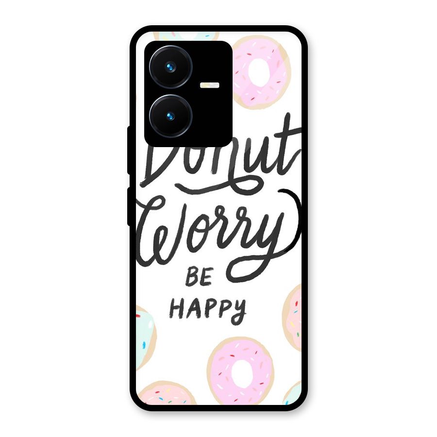 Donut Worry Be Happy Glass Back Case for Vivo Y22