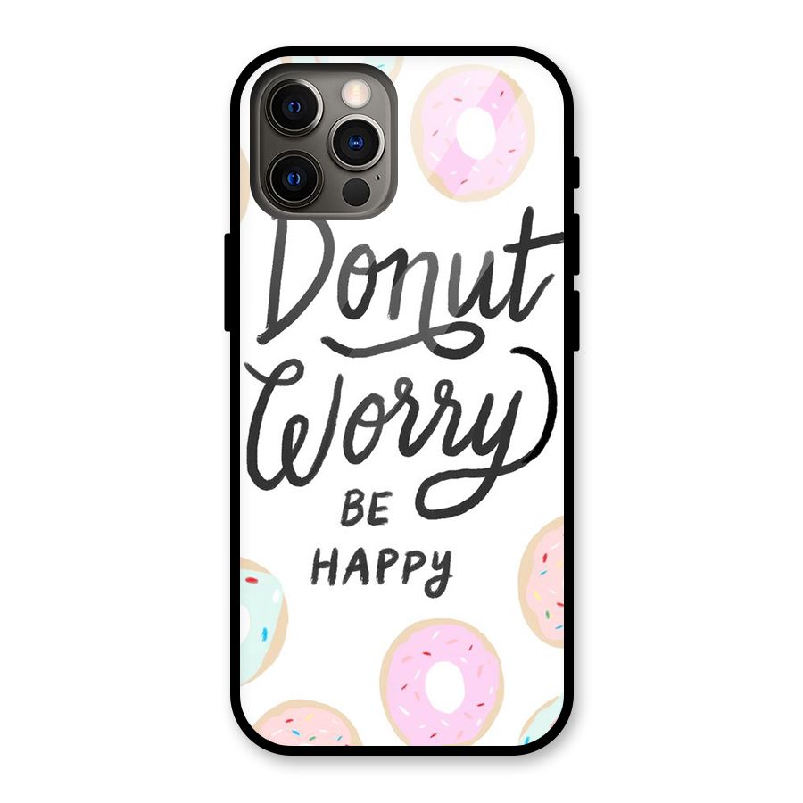 Donut Worry Be Happy Glass Back Case for iPhone 12 Pro