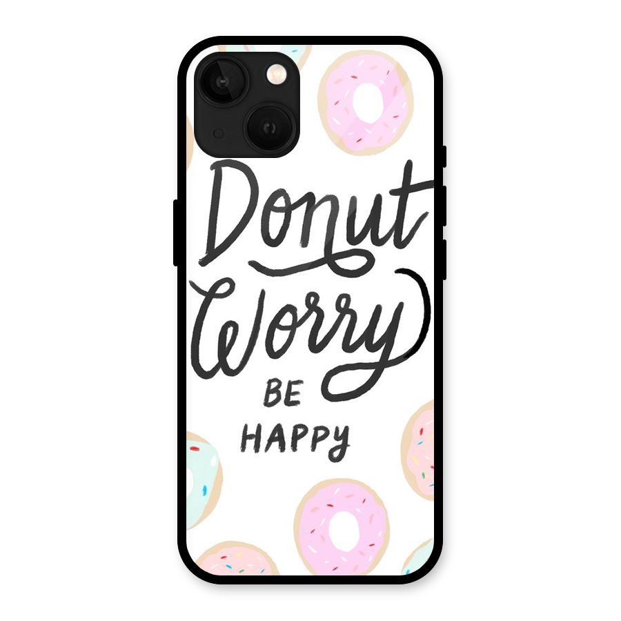 Donut Worry Be Happy Glass Back Case for iPhone 13