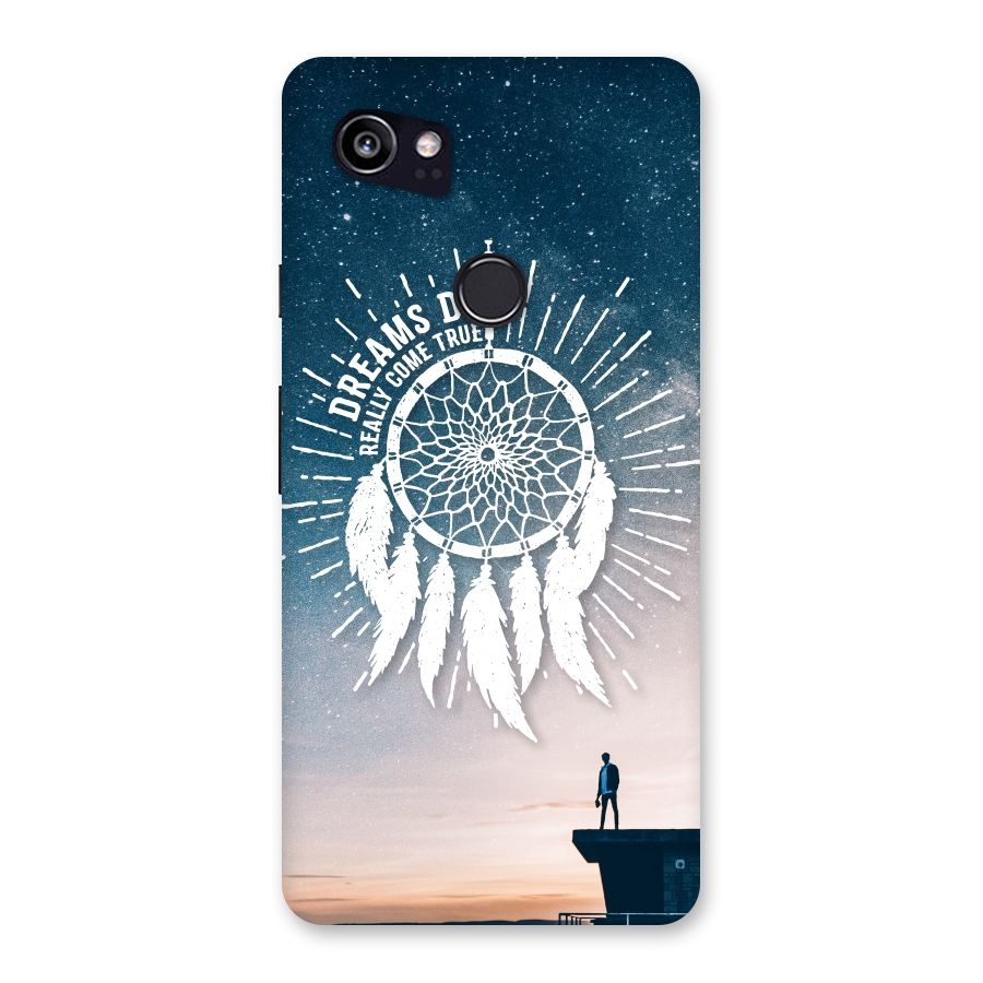 Dreams Do Come True Back Case for Google Pixel 2 XL