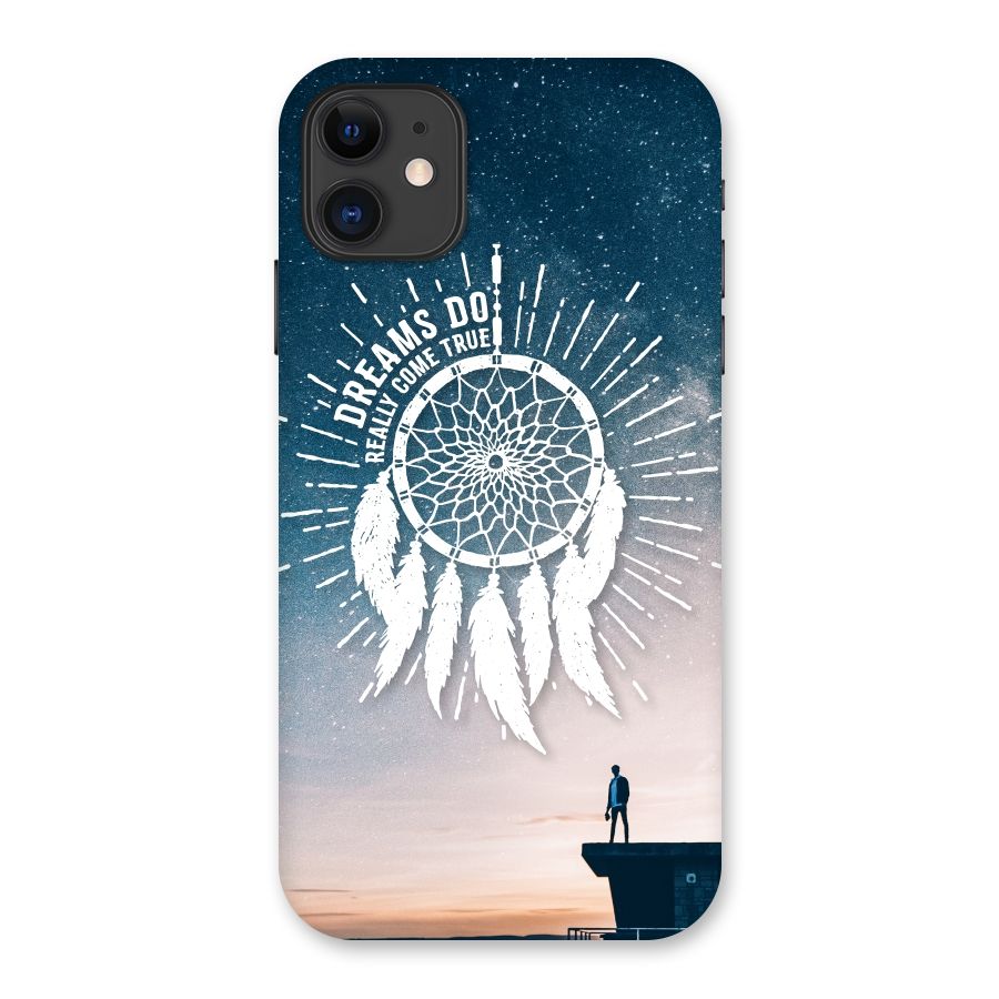 Dreams Do Come True Back Case for iPhone 11