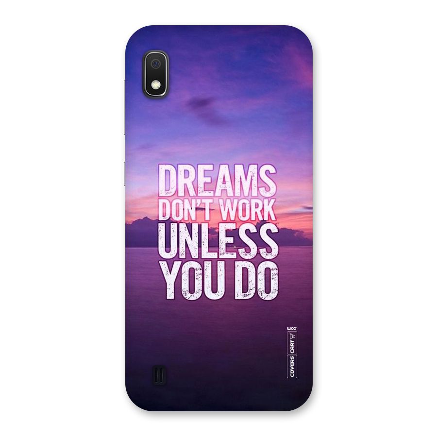 Dreams Work Back Case for Galaxy A10