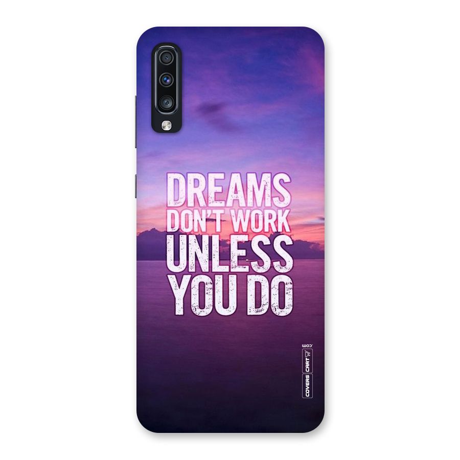 Dreams Work Back Case for Galaxy A70