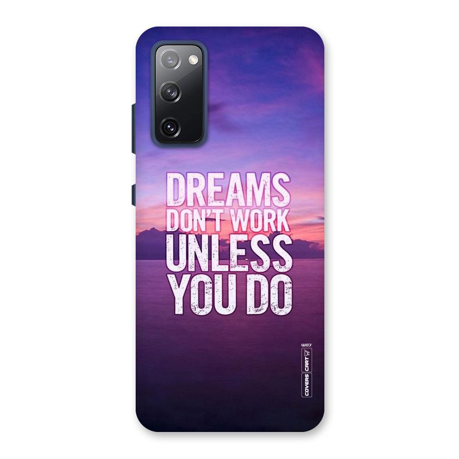 Dreams Work Back Case for Galaxy S20 FE