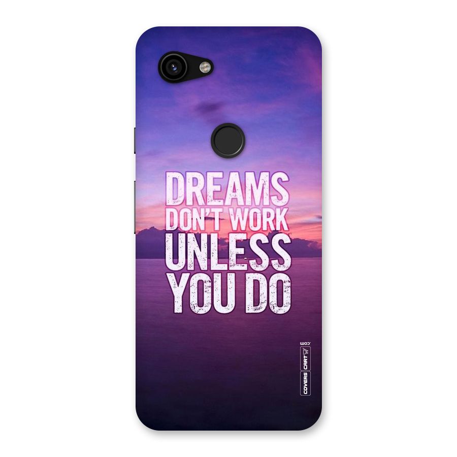 Dreams Work Back Case for Google Pixel 3a