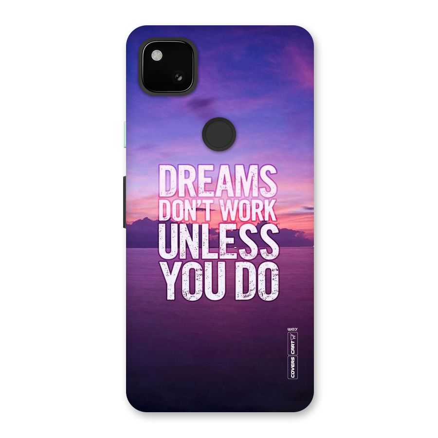 Dreams Work Back Case for Google Pixel 4a