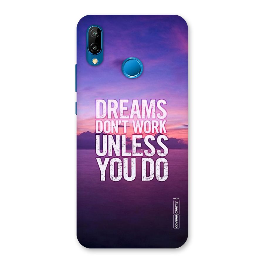 Dreams Work Back Case for Huawei P20 Lite