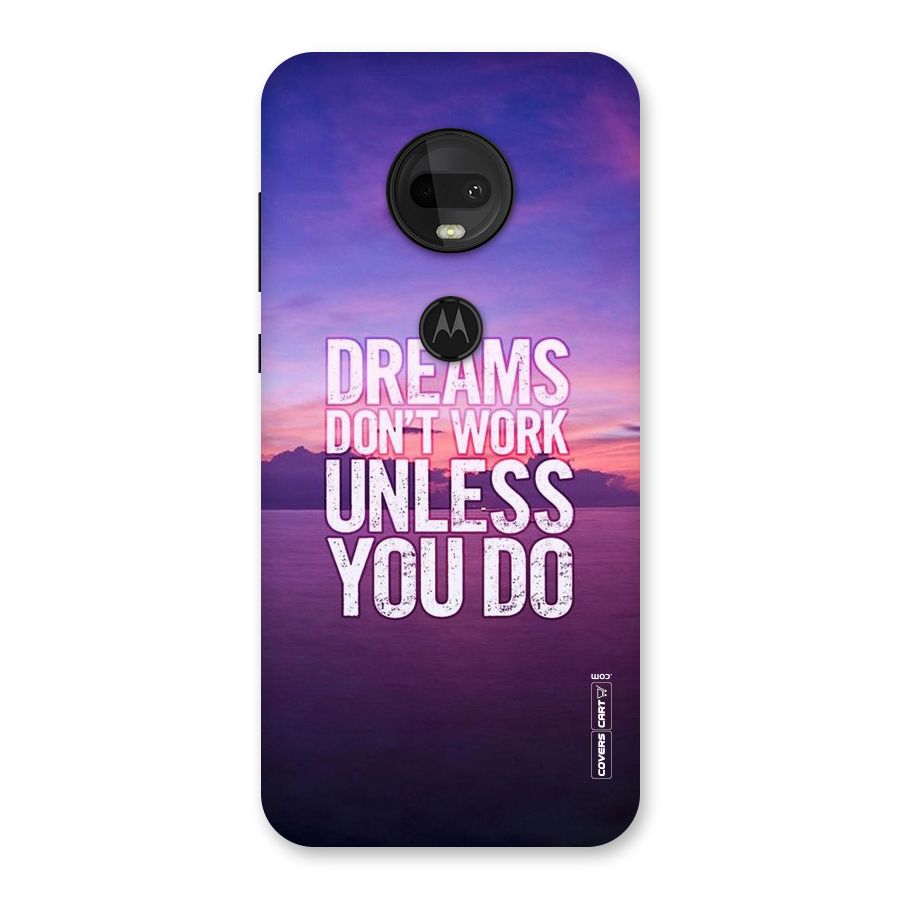 Dreams Work Back Case for Moto G7